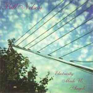 Bill Nelson - Electricity Made Us Angels album flac