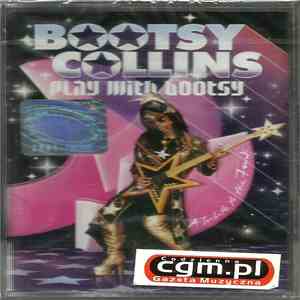 Bootsy Collins - Play With Bootsy - A Tribute To The Funk album flac