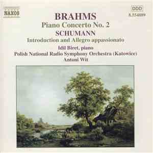 Brahms, Schumann, Idil Biret, Polish National Radio Symphony Orchestra (Katowice), Antoni Wit - Piano Concerto No. 2 / Introduction And Allegro Appassionato album flac