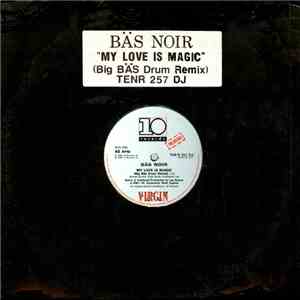 Bäs Noir - My Love Is Magic (Big Bäs Drum Remix) album flac