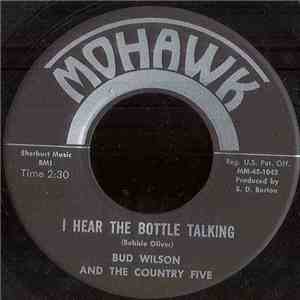 Bud Wilson And The Coutry Five - I Hear The Bottle Talking / Rattle Snake Daddy album flac