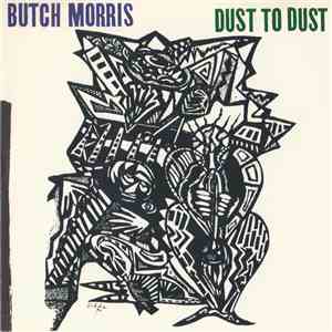 Butch Morris - Dust To Dust album flac