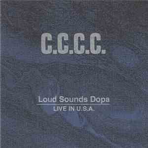 C.C.C.C. - Loud Sounds Dopa / Live In U.S.A. album flac