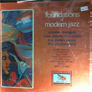 Charlie Mingus, Osie Johnson And His Orch., The Jones Boys, The Birdlanders - Foundations Of Modern Jazz album flac