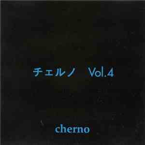 Cherno - チェルノ Vol.4 album flac