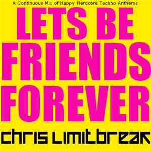 Chris Limitbreak - Lets Be Friends Forever album flac