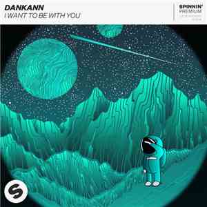 Dankann - I Want To Be With You album flac