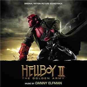Danny Elfman - Hellboy II: The Golden Army (Original Motion Picture Soundtrack) album flac