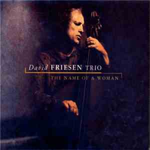 David Friesen - The Name Of A Woman album flac