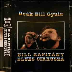 Deák Bill Gyula - Bill Kapitány Blues Cirkusza album flac