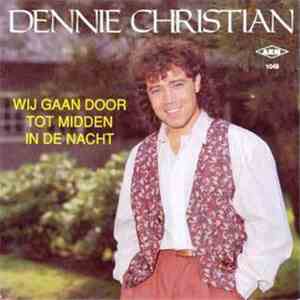 Dennie Christian - Wij Gaan Door Tot Midden In De Nacht album flac