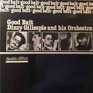 Dizzy Gillespie And His Orchestra - Good Bait album flac