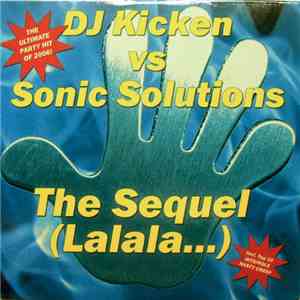 DJ Kicken vs. Sonic Solutions - The Sequel (Lalala...) album flac