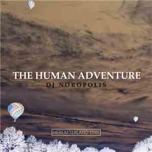 DJ Noropolis - The Human Adventure (Hereafterland Edit) album flac