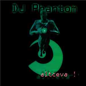 DJ Phantom  - Altceva! album flac