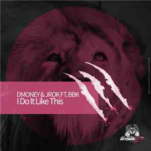 Dmoney & Jrok Ft. BBK - I Do It Like This album flac