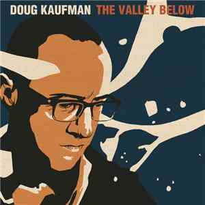 Doug Kaufman - The Valley Below album flac