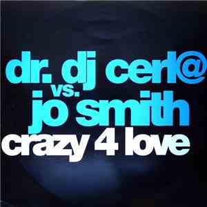 Dr. DJ Cerla vs. Jo Smith - Crazy 4 Love album flac