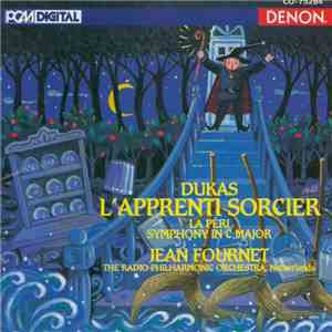 Dukas, Jean Fournet, The Radio Philharmonic Orchestra - L'Apprenti Sorcier / La Péri / Symphony In C Major album flac