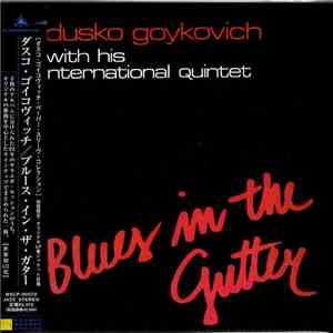 Dusko Gojkovich With His International Quintet - Blues In The Gutter album flac