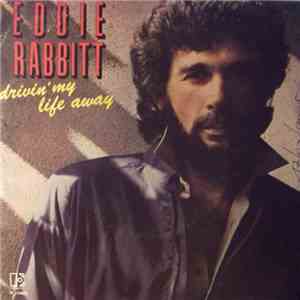 Eddie Rabbitt - Drivin' My Life Away album flac