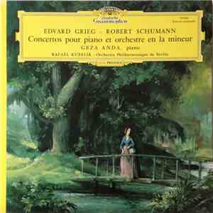 Edvard Grieg - Robert Schumann / Géza Anda , Piano, Rafael Kubelik - Orchestre Philarmonique De Berlin - Concertos Pour Piano Et Orchestre En La Mineur album flac