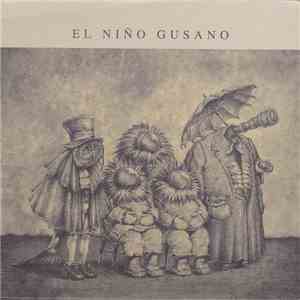 El Niño Gusano - El Niño Gusano album flac