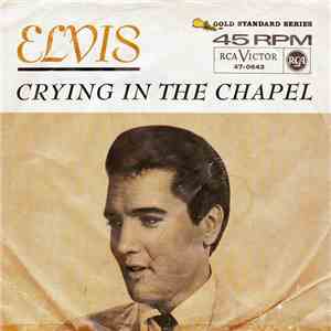 Elvis - Crying In The Chapel album flac