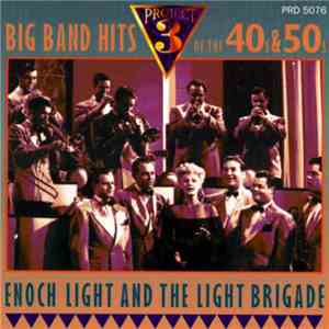Enoch Light And The Light Brigade - The Big Band Hits Of The 40s & 50s album flac