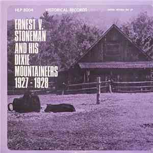 Ernest V. Stoneman & His Dixie Mountaineers - Ernest V. Stoneman And His Dixie Mountaineers 1927-1928 album flac