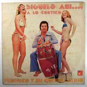 Federico Y Su Combo Latino - Siguelo Ahi.. A Lo Cortico album flac
