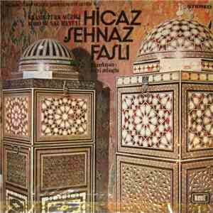 Fevzi Atlıoğlu, Klasik Türk Müziği Koro Ve Saz Heyeti - Hicaz Şehnaz Faslı album flac