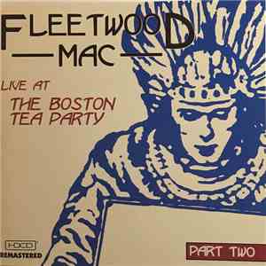 Fleetwood Mac - Live At The Boston Tea Party Part Two album flac