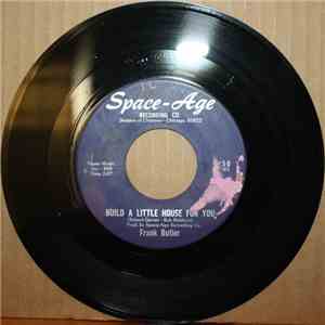 Frank Butler - Something Is Wrong / Build A Little House For You album flac