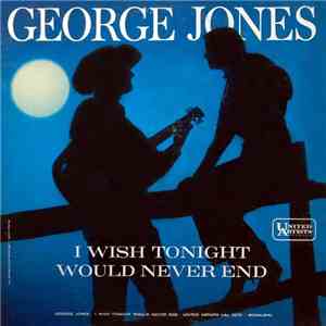 George Jones  - I Wish Tonight Would Never End album flac
