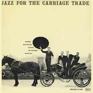George Wallington Quintet - Jazz For The Carriage Trade album flac