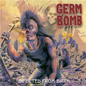 Germ Bomb - Infected From Birth album flac