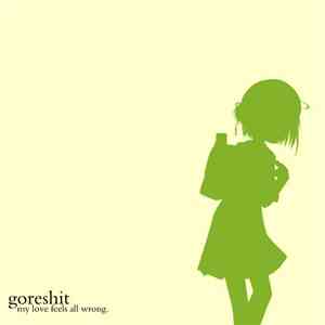 Goreshit - My Love Feels All Wrong. album flac