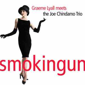 Graeme Lyall Meets The Joe Chindamo Trio - Smokingun album flac
