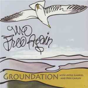 Groundation with Apple Gabriel & Don Carlos  - We Free Again album flac