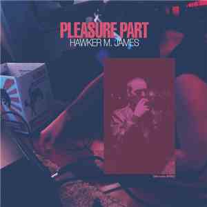 Hawker M. James - Pleasure Part album flac