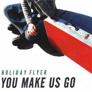Holiday Flyer - You Make Us Go album flac