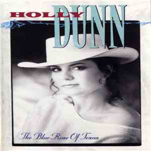 Holly Dunn - The Blue Rose Of Texas album flac