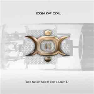 Icon Of Coil - II: One Nation Under Beat & Seren EP album flac