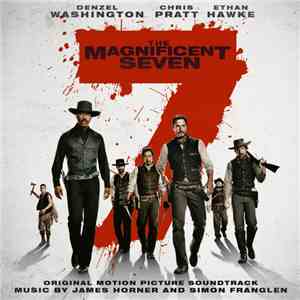 James Horner And Simon Franglen - The Magnificent Seven (Original Motion Picture Soundtrack) album flac