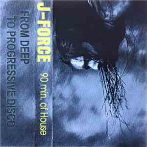 J-Force  - 90 Min. House (From Deep To Progressive Disco) album flac