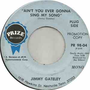 Jimmy Gateley - Ain't You Ever Gonna Sing My Song / I Just Wanna Stay Here With You album flac