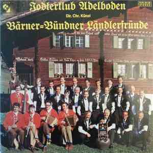 Jodlerklub Adelboden, Bärner=Bündner Ländlerfründe - Jodlerklub Adelboden album flac