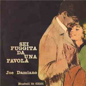 Joe Damiano - Sei Fuggita Da Una Favola album flac
