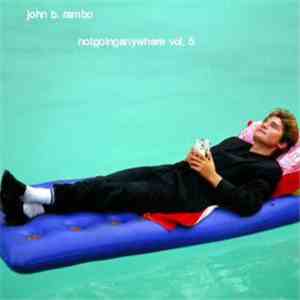 John B. Rambo - Notgoinganywhere Vol. 5 album flac